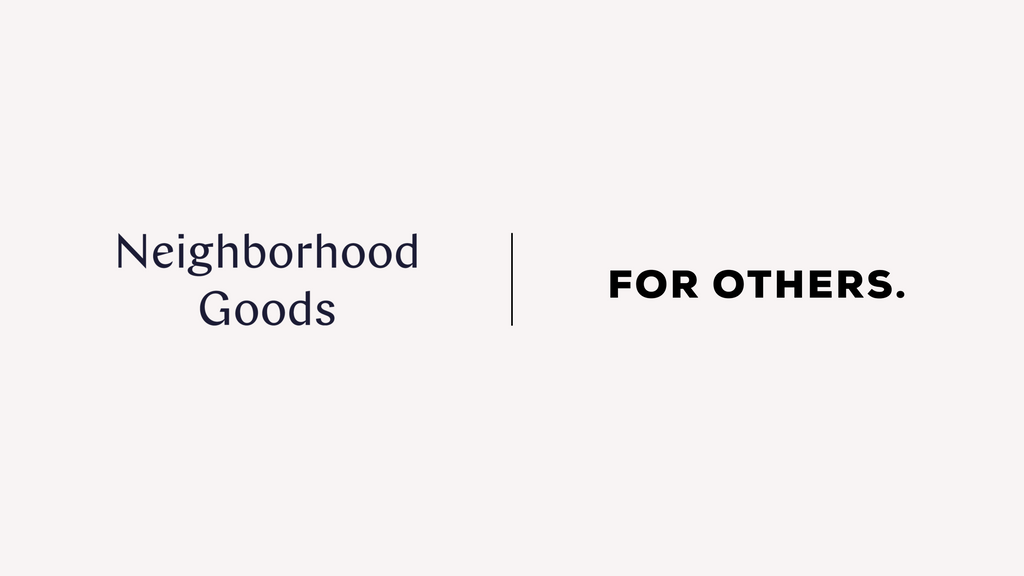 For Others & Neighborhood Goods extend partnership